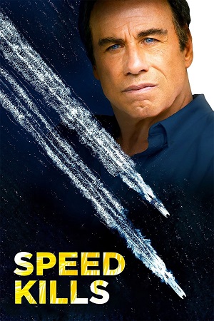 Download Speed Kills (2018) Blu-Ray Dual Audio {Hindi-English} 480p [400MB] | 720p [900MB] | 1080p [1.6GB]