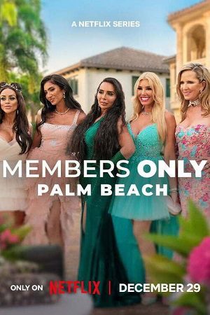 Download Members Only: Palm Beach – Season 1 (2025) Dual-Audio {Hindi-English} NetFlix-Series 480p | 720p | 1080p WEB-DL