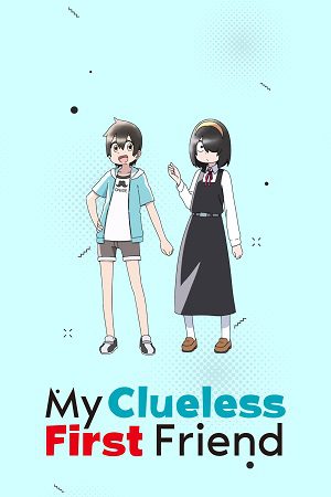 My Clueless First Friend