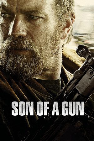 Download Son of a Gun (2014) Blu-Ray Dual Audio {Hindi-English} 480p [450MB] | 720p [980MB] | 1080p [2.4GB]